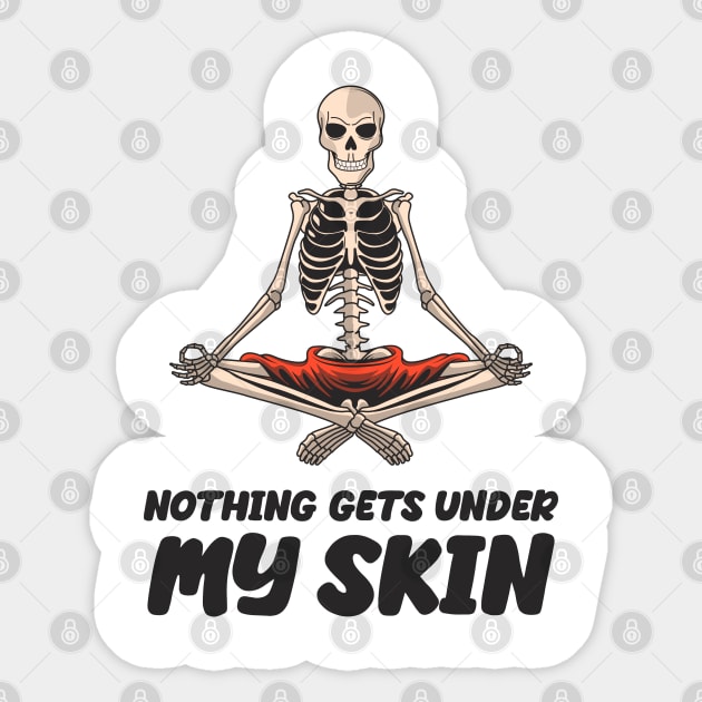 Nothing Gets Under My Skin Novelty Sarcastic Skeleton Funny Design Sticker by Cool Teez